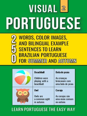 cover image of Visual Portuguese 2--Summer and Autumn--250 Words, 250 Images and 250 Examples Sentences to Learn Brazilian Portuguese Vocabulary